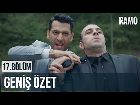 Ramo 17.Bölüm Geniş Özeti