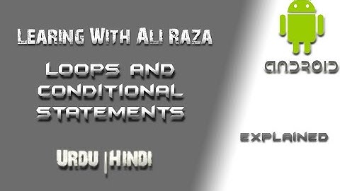 Android development Tutorials|Java Basics Loops and Conditional Statements in Urdu|Hindi