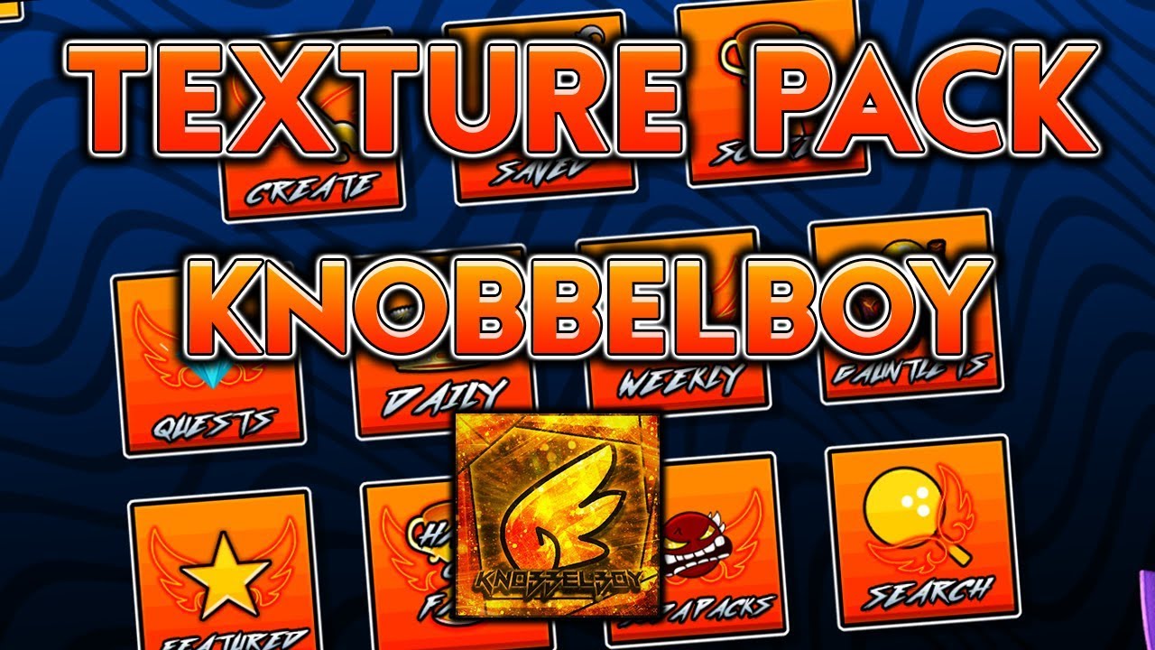 Geometry Dash Knobbelboy Texture Pack 2.11