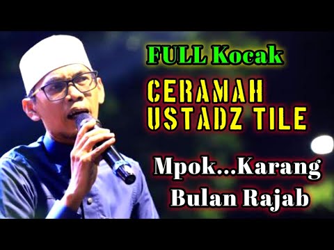 Ustadz Tile Super kocak | Menteri Gaya Koboy |  Bapak Hebat udah, semua  anak menantu jadi pejabat.