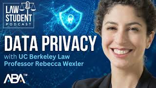 Balancing Data Privacy and Criminal Justice, with Professor Rebecca Wexler