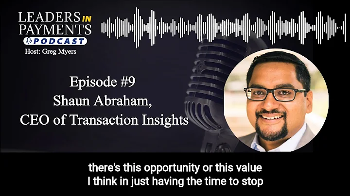 Episode 9 Shaun Abraham CEO of Transaction Insights
