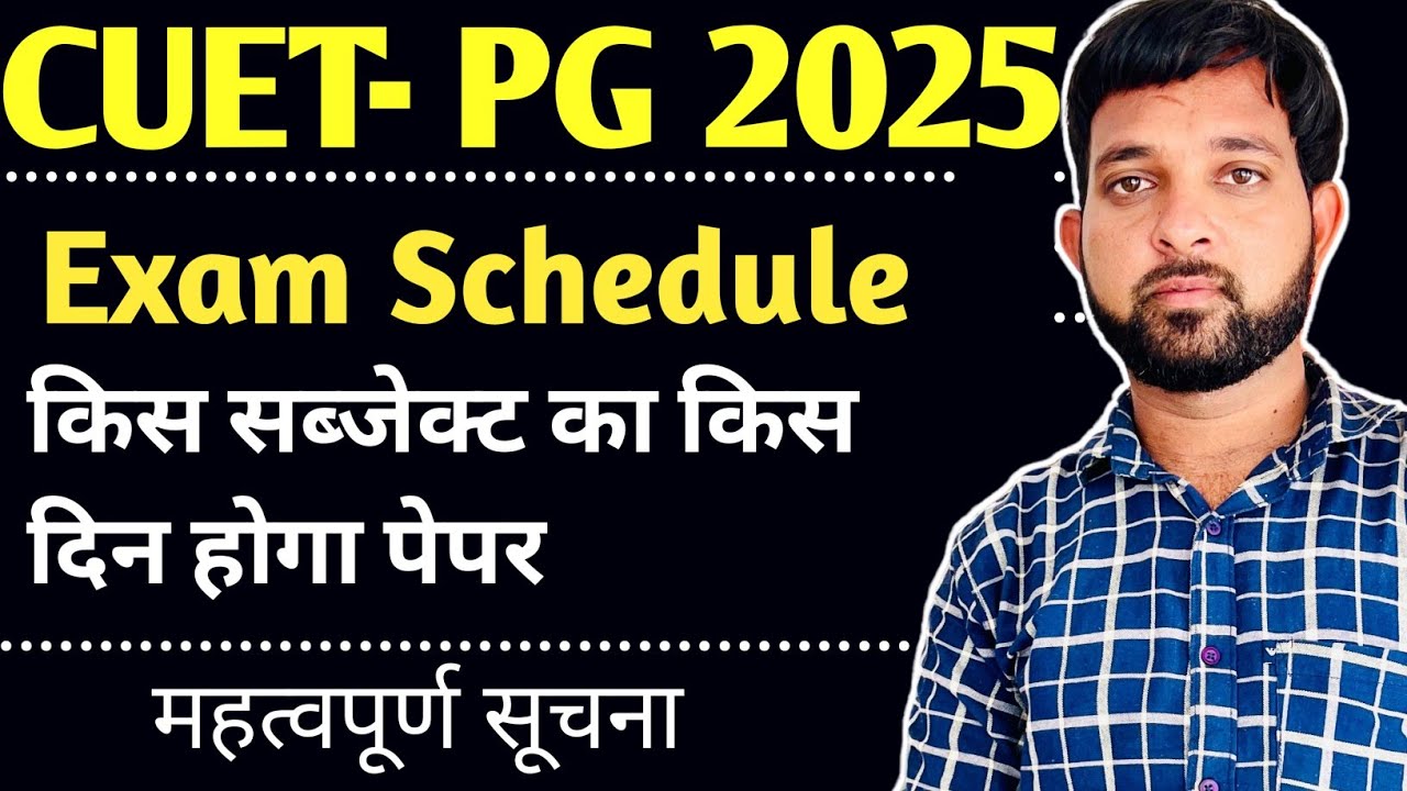 CUET PG 2025 | Subject Wise Exam Schedule | Latest Report | CUET PG ...