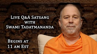 Live Satsang (Q\u0026A) with Swami Tadatmananda (5 May 2024)