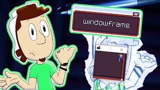 Wait...Is That The End | WINDOWFRAME FINALE