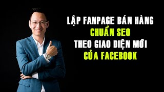 [Video] Cách tạo Fanpage Facebook trên điện thoại, máy tính đơn