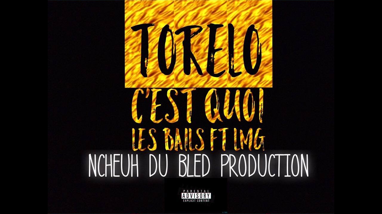 Torelo - C'est quoi les bails (feat LMG) - YouTube