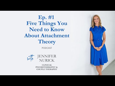 Podcast EP 1 - Five Things You Need to Know About Attachment Theory