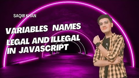 Lecture: (6) Legal and Illegal Variables in JavaScript Explained!
