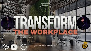 How to Transform your Workplace Episode 4 of Dynasty Podcast | Brian Porrua