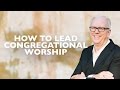 How to Lead Congregational Worship | Larry Titus