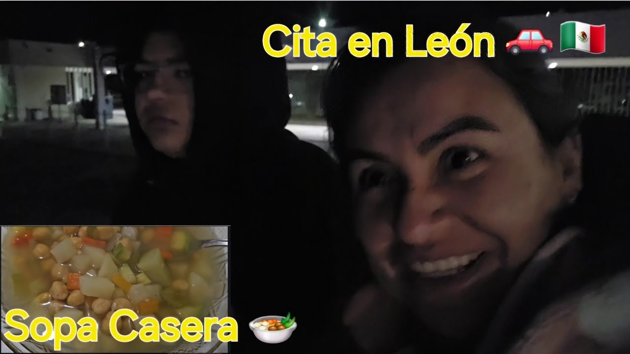 Seguimos Adelante 🙏 Cita en León, Construcción y Cocinando Sopa de Garbanzo 🇲🇽