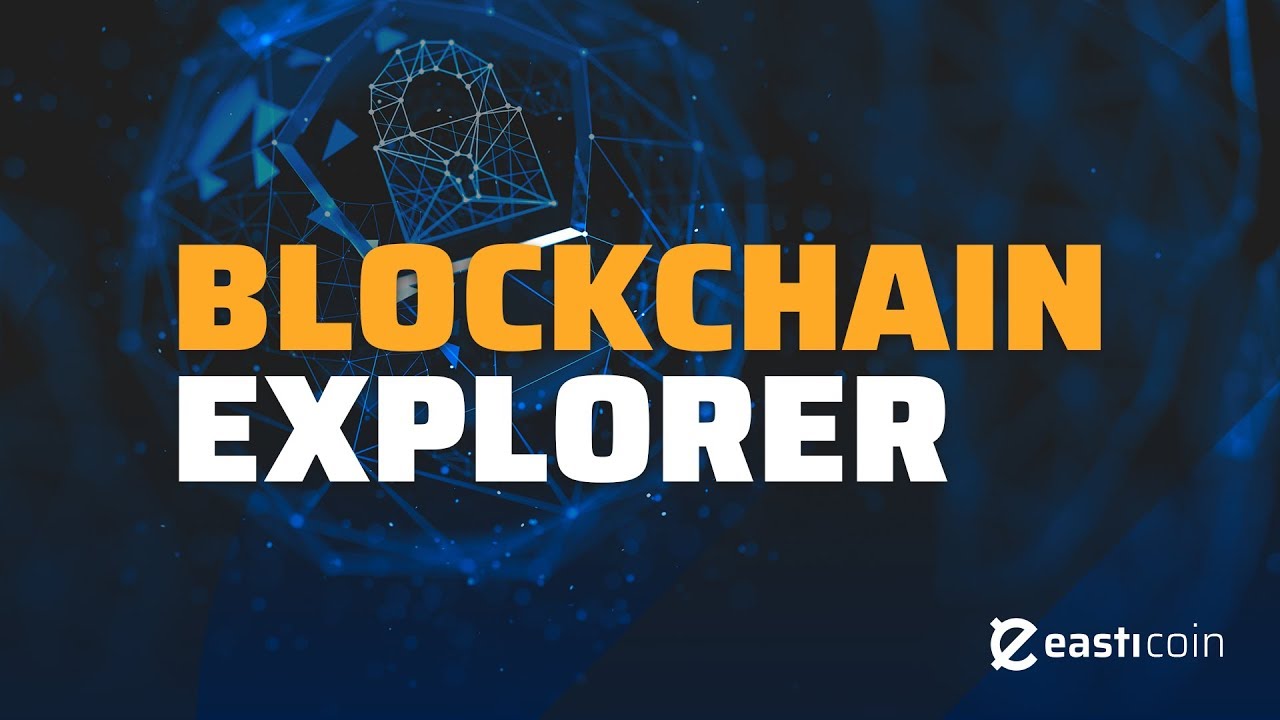 Easti Tutorials: Blockchain Explorer
