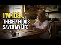 I’m 108 Years Old — These 7 Foods Are Why I’m Still Here