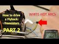 How to drive a Flyback: Transistors (Part 2)