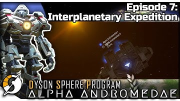 DYSON SPHERE PROGRAM — Alpha Andromedae 7 | Jan 2023 Update Gameplay - Interplanetary Expedition