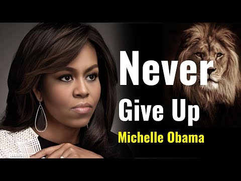 Michelle Obama  Never Give Up   Motivational Speech for 2023
