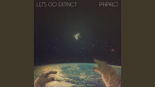 Let&#39;s Go Extinct