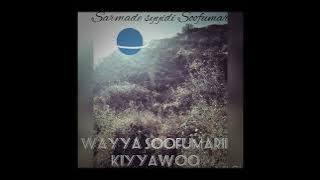 sarmadee sayyidii soofumar wayya soof umarii kiyyawoo...