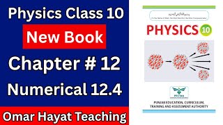 Class 10 Physics New Book 2026 Chapter 12 Numerical 12.4 | PECTAA | 10th Class Physics Num 12.4
