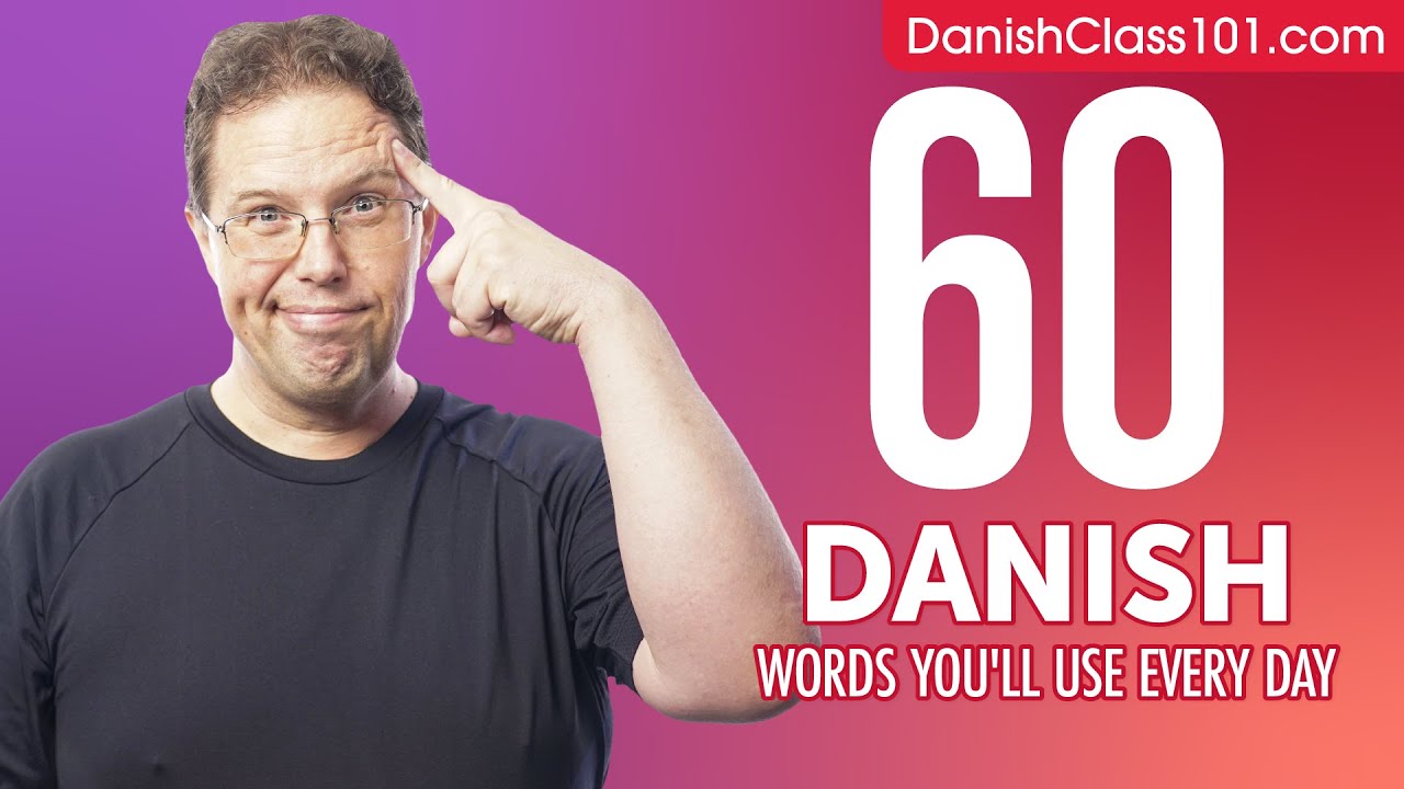 60 Danish Words You'll Use Every Day - Basic Vocabulary #46