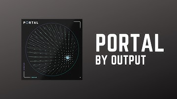 PORTAL by Output FX Plugin Demo - First Look Review (No Commentary)