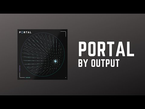 PORTAL by Output FX Plugin Demo - First Look Review (No Commentary)