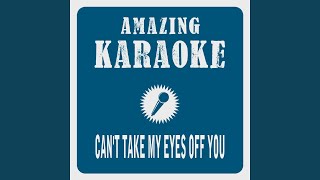 Can&#39;t Take My Eyes off You (Karaoke Version) (Originally Performed By Hermes House Band)