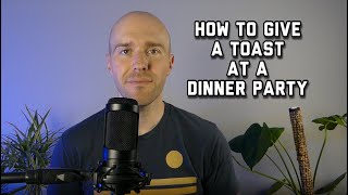 How to Deliver a TOAST at a Dinner Party