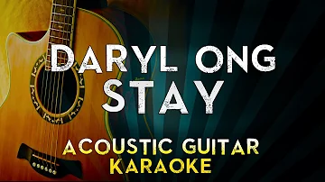 Daryl Ong - Stay | Acoustic Guitar Karaoke Instrumental Lyrics Cover Sing Along