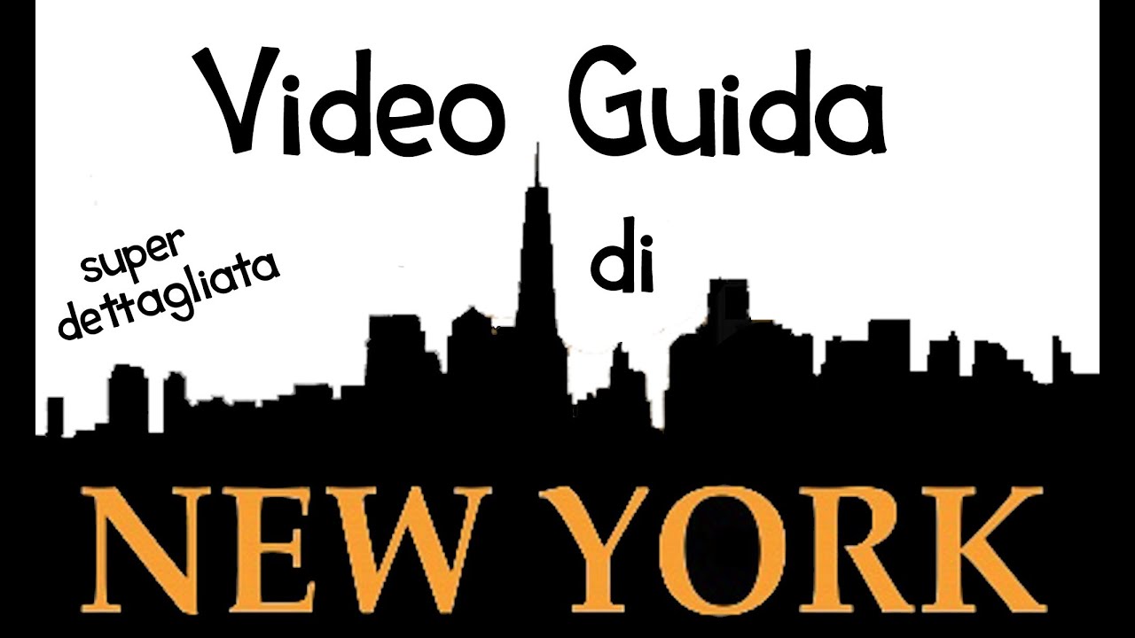 Video Guida di New York super dettagliata