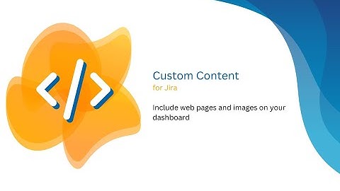 Custom Content for Jira (Server / Data Center)