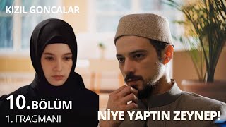 Kızıl Goncalar 10. Bölüm 1. Fragman | “ Niye Yaptın Zeynep! ”