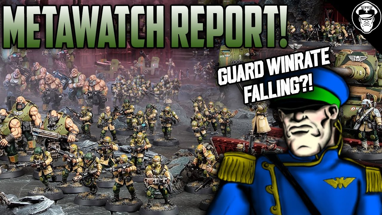 Metawatch Win Rates WE DIE STANDING! Guard Win Rate Falls? | Metawatch Report | Warhammer ...