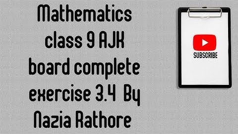 Mathematics Class 9 AJK Board Exercise 3.4