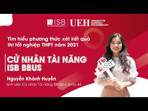 Hướng dẫn xét tuyển Phương thức thi tốt nghiệp THPT 2021 Cử nhân Tài năng ISB BBus - youtube