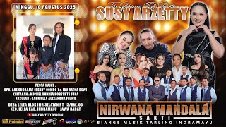LIVE NIRWANA MANDALA SAKTI SUSY ARZETTY | MINGGU, 10 AGUSTUS 2025 | DS. LELEA - LELEA - INDRAMAYU