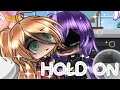 「Gacha Life 」Hold On | GLMV | female version | (trigger warning)