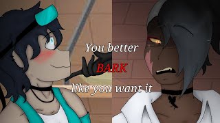 You Better Bark Like You Want It| Rottmnt Au| Esp/Eng| Gacha Club