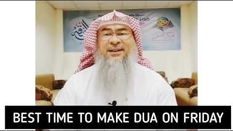 Best time to make dua on Friday - Assim al hakeem