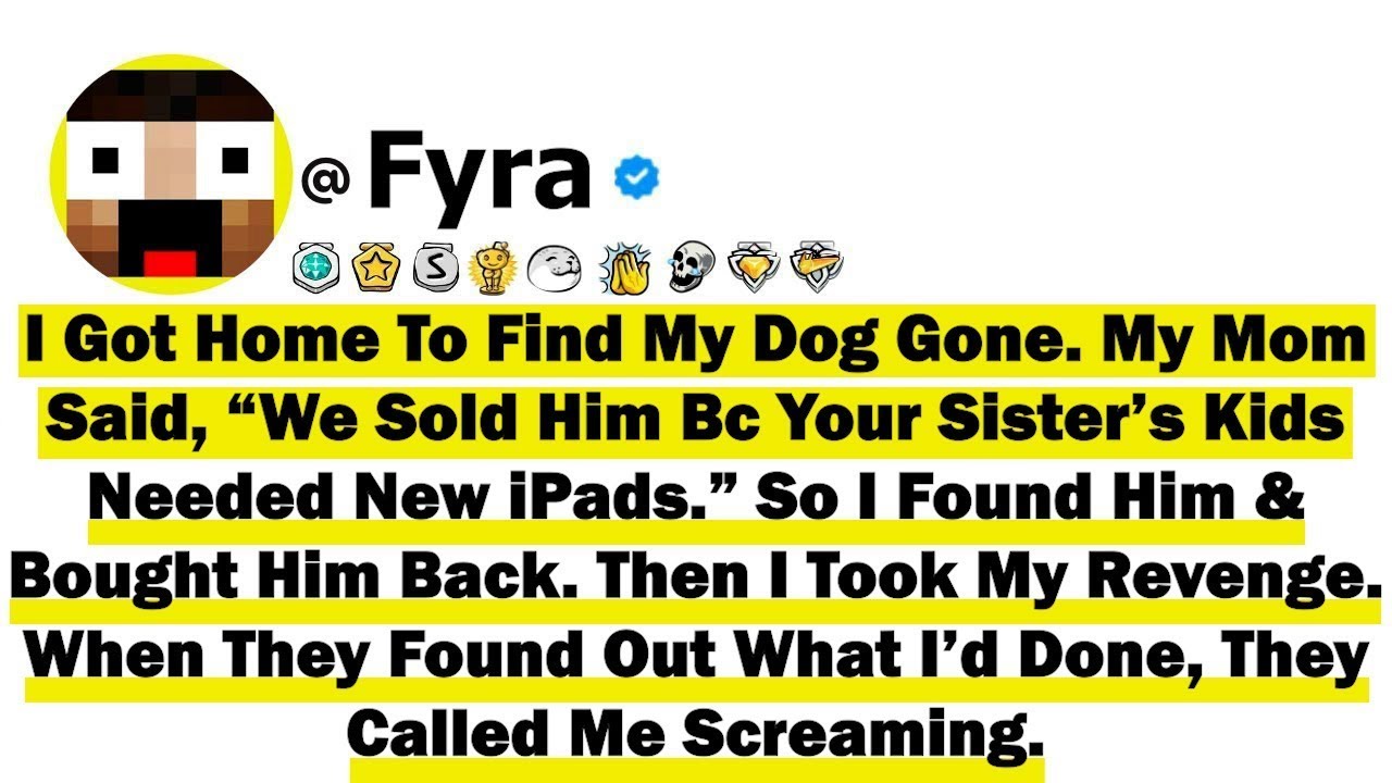 I Got Home To Find My Dog Gone My Mom Said “We Sold Him Bc Your Sister’s Kids Needed New iPads” So