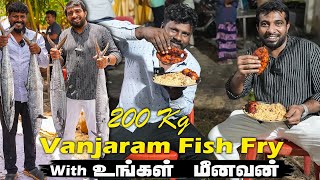 200 Kg Vanjaram fish fry Cooking vlog with Ungal Meenavan...