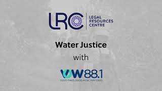 Water Justice in South Africa | LRC on VOW 88.1