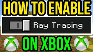 How To ENABLE Ray Tracing In Minecraft Xbox Series X  S 