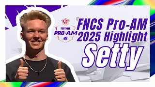 Setty Fortnite FNCS Pro-Am 2025 Highlights