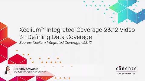 Xcelium™ Integrated Coverage 23.12 Video 3 : Defining Data Coverage
