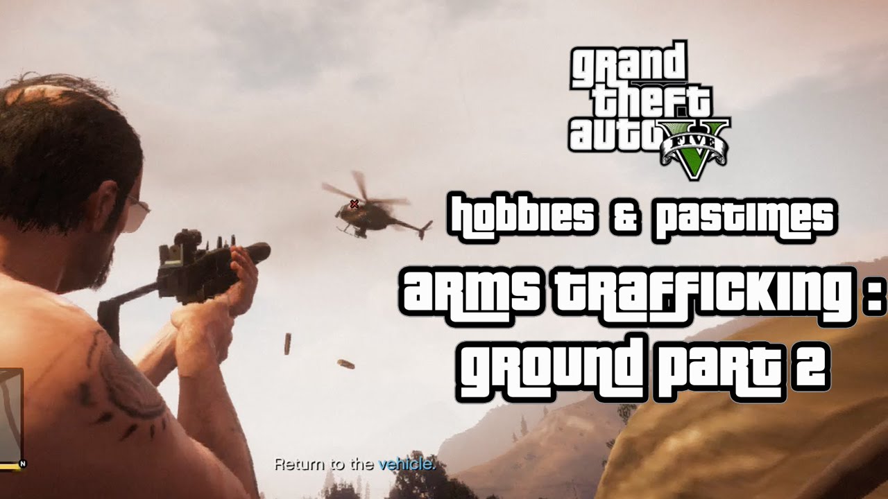GTA V Hobbies Pastimes Arms Traffic Ground Part 2 YouTube 
