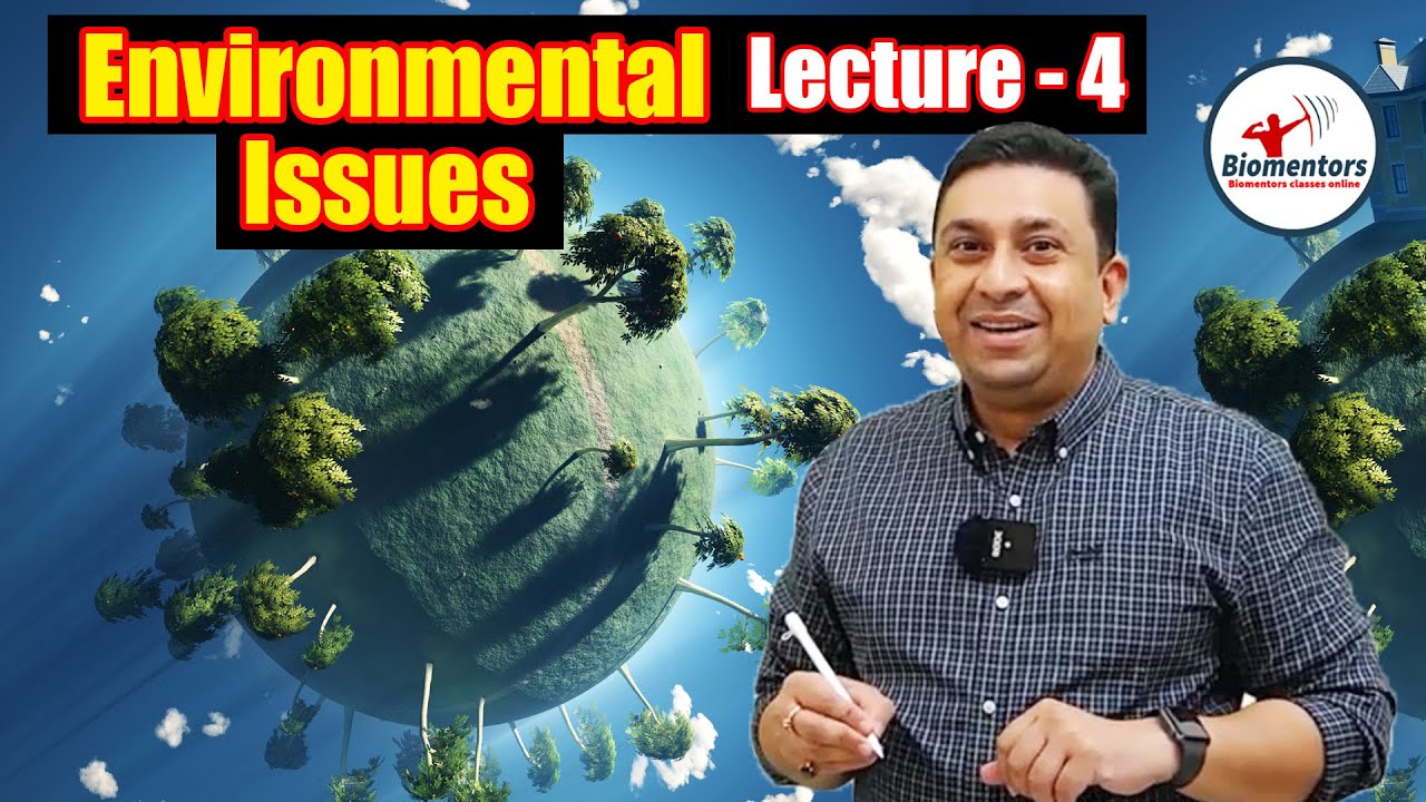 Environmental Issues l Lecture 4 l Biology l NEET
