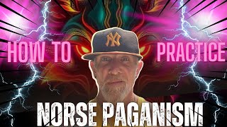 HOW TO PRACTICE NORSE PAGANISM ASATRU HEATHENRY