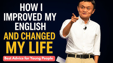 How I Improved My English and Changed My Life | Inspired by Jack Ma